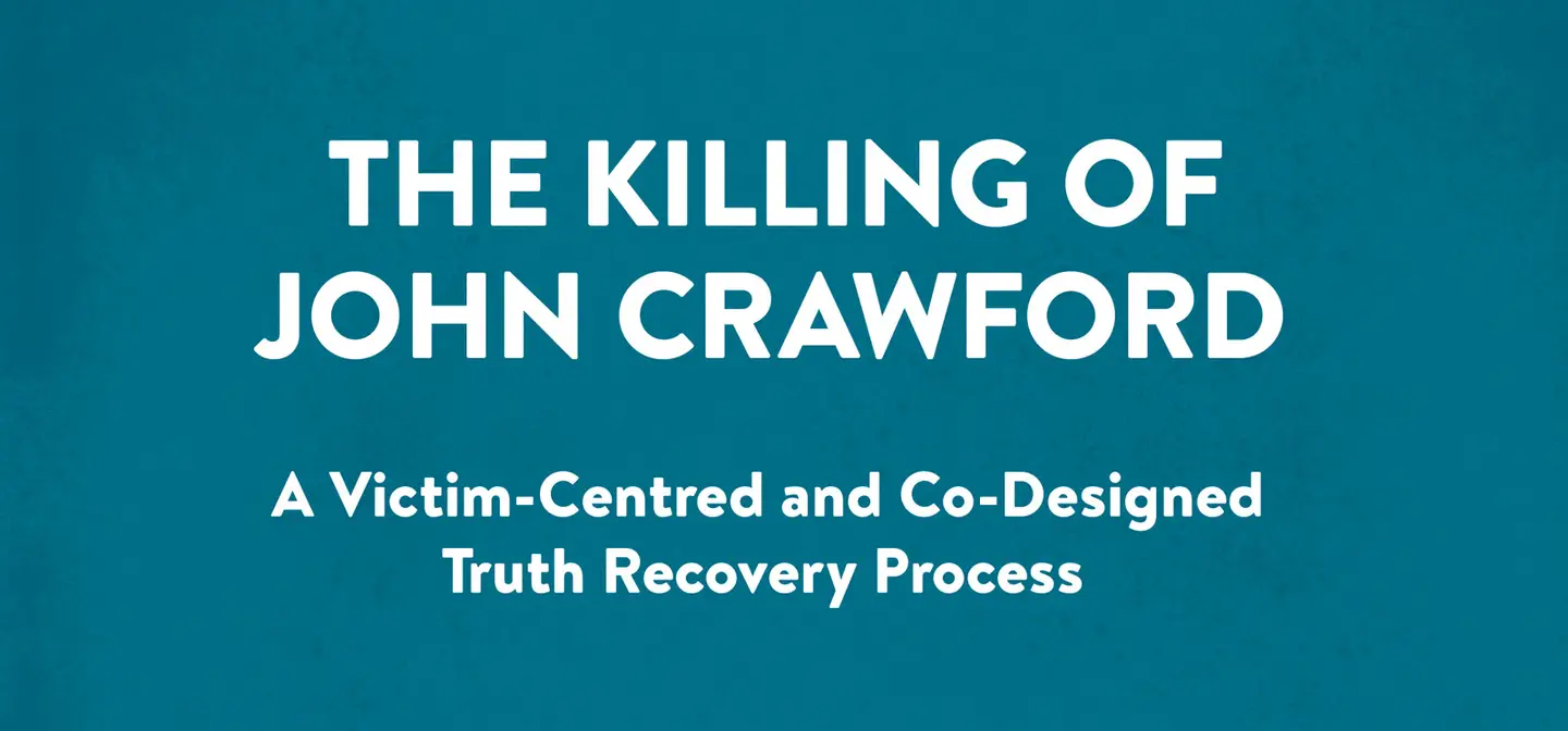 The Killing of John Crawford: A Victim-Centred and Co-Designed Truth ...
